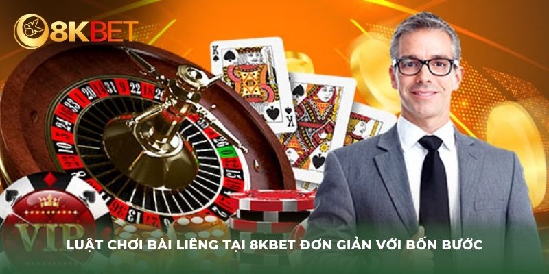 Luật chơi bài Liêng tại 8KBET đơn giản với bốn bước