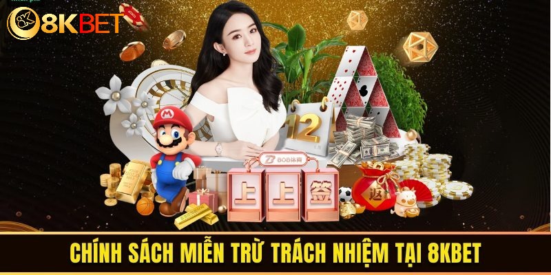 Giới thiệu chung về chính sách miễn trừ trách nhiệm 8KBET 